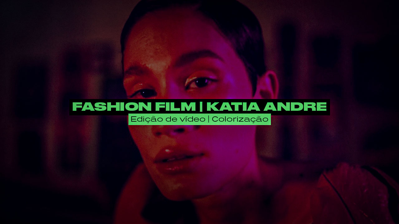 PORTFOLIO THUMB KATIA ANDRE FASHION FILM EDIÇÃO DE VÍDEO